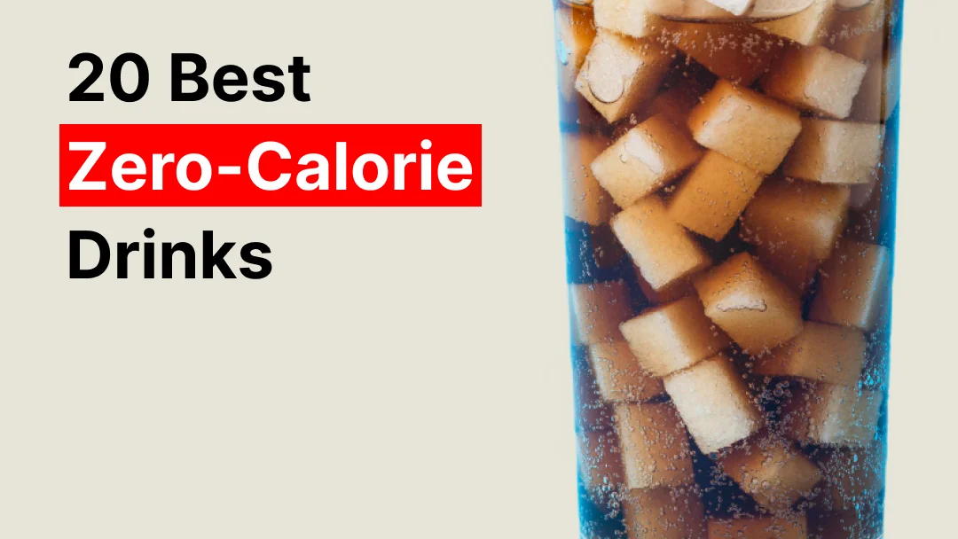 Do 0 Calorie Drinks Break A Fast 20 Best Zero-Calorie Drinks: Are They Healthy for Weight Loss?